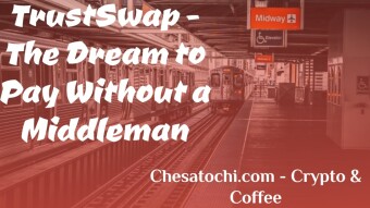 TrustSwap – The Dream to Pay Without a Middleman