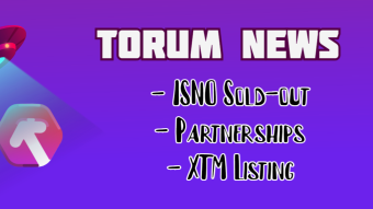 TORUM News - ISNO Sold-out, Partnerships and XTM Listing