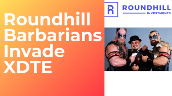 High Yield Barbarians Invade Roundhill $XDTE