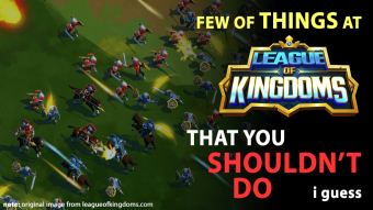 League of Kingdoms: Few of things you shouldn't do 😓 (according to my view and experience)