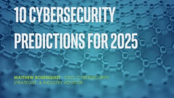 10 Cybersecurity Predictions for 2025