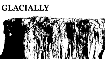 Glacially (Part I)