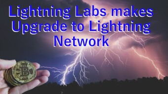 Lightning Labs makes Upgrade to Lightning Network