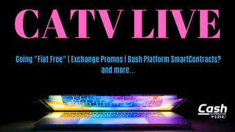 Going "Fiat Free", Exchange Promos, Dash Platform Smart Contracts?...and more! | CATV LIVE