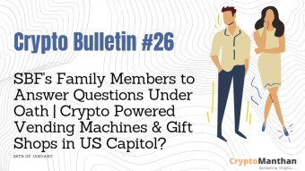 Crypto Bulletin – 28th of January | SBF’s Family Members to Answer Questions Under Oath | Crypto Powered Vending Machines & Gift Shops in US Capitol?