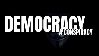 DEMOCRACY: a conspiracy by middle-class people