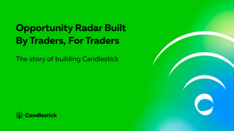 🎉 Candlestick Public Launched! Opportunity Radar Built By Traders, For Traders (Yes we like FTX!) 😎