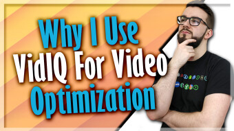 Why I Use VidIQ For Video Optimization