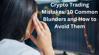 Crypto Trading Mistakes: 10 Common Blunders and How to Avoid Them
