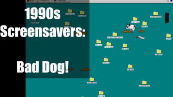 1990s Screensavers: Bad Dog!
