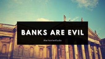 Banks Are Evil