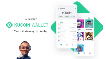 Reviewing KuCoin Cryptocurrency Wallet - Providing Easy Access To Web3