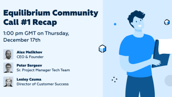 Equilibrium Community Call Wrap-Up