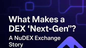 What Makes a DEX “Next-Gen”? A NuDEX Exchange Story