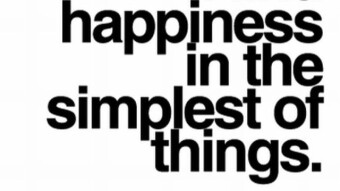 happiness often comes from the simplest and unexpected things.
