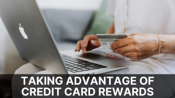 Taking Advantage of Credit Card Rewards