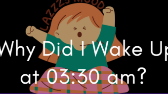 Why Did I Wake Up at 03:30 am?