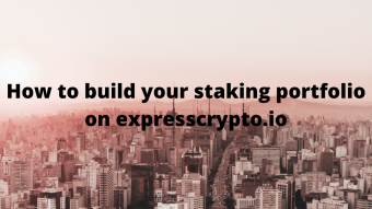 How to build your staking portfolio on expresscrypto.io