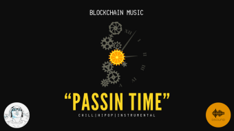 Blockchain Music Series: 'ᑭᗩᔕᔕIᑎG TIᗰE' | ᒪET'ᔕ GET ᗰᑌᔕIᑕᗩᒪᒪY ᑌᑭᒪIᖴTEᗪ