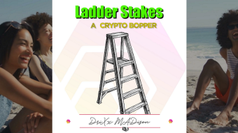 "Ladder Stakes: A Crypto Bopper" by DriXx MADison 🎵
