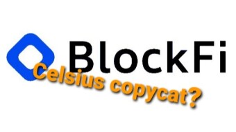 BlockFi - The future of finance or a Celsius copy-cat?