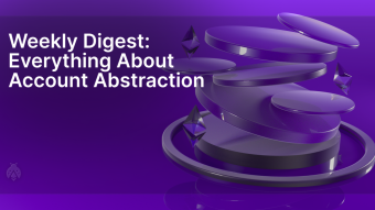 Everything About Account Abstraction: Ethereum’s Dencun upgrade, Developer report, MetaMask’s validator staking, VeChain’s AA, Etherspot‘s Dev Portal