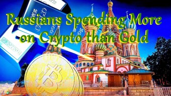 Russians Spending More on Crypto than Gold