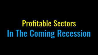 Profitable Sectors In The Coming Recession