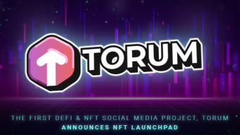 The First DeFi & NFT Social Media Project, Torum Announces NFT Launchpad