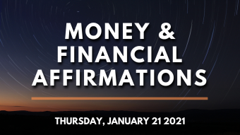 Money & Financial Affirmations for Thursday January 21st, 2021