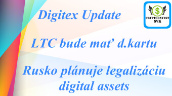 Digitex update, LTC debetná karta ...