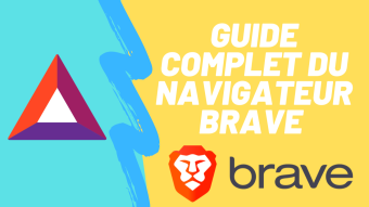 Navigateur Brave petit tour d'horizon.