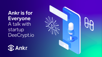 Ankr is for Everyone. A talk with startup DeeCrypt.io
