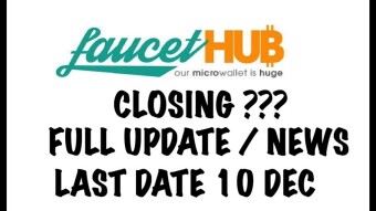 FaucetHub will be closing on December 10th,  Switch to the Best Bitcoin Reward Sites That Pays to Direct Wallet