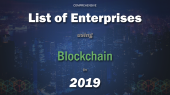 Comprehensive List of Enterprises Partnering with blockchain in 2019