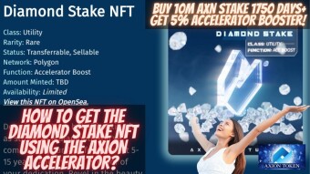 Axion Launches DIAMOND STAKE NFT with 5% Axion Accelerator BOOSTER! Plus Earn Axion Interest & Bitcoin Dividends! NFT Staking Revolution!