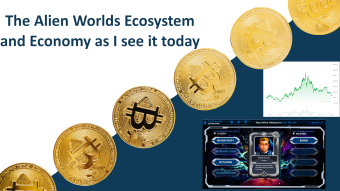The Alien Worlds current Ecosystem and Economy as I see it today