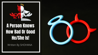 A Person Knows How Bad Or Good He/She Is!
