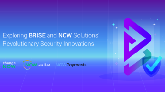 Exploring BRISE and NOW Solutions' Revolutionary Security Innovations