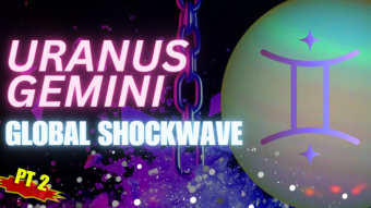 Uranus💥 Gemini: Astrology Fueling Global SHOCKWAVES Pt 2