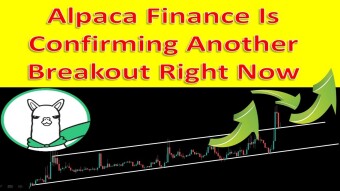 Alpaca Finance Is Confirming Another Breakout Right Now