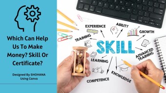 Which Can Help Us To Make Money? Skill Or Certificate?