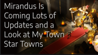Mirandus Updates and a Look at My Town Star Setup