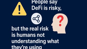 People say DeFi is risky, but the real risk is humans not understanding what they’re using