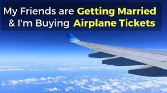 My Friends Are Getting Married & I'm Buying Plane Tickets