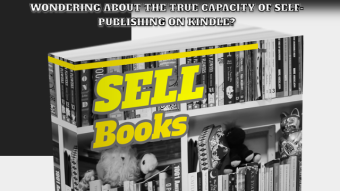 Wondering about the true capacity of self-publishing on Kindle?