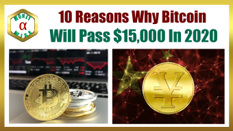 10 Reasons Why Bitcoin Will Pass $15,000 In 2020