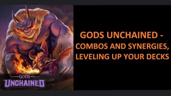 Gods Unchained - Combos and Synergies, leveling up your decks
