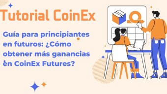 Guía para principiantes en futuros: ¿Cómo obtener más ganancias en CoinEx Futures?