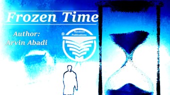 Frozen Time novel written by Arvin Abadi: Chapter 2 Part 4